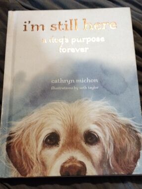 I'm Still Here: A Dog's Purpose Forever - Soft Blue Cover by